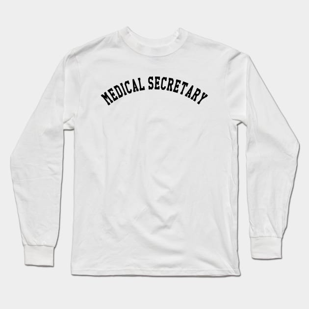 Medical Secretary Long Sleeve T-Shirt by KC Happy Shop